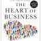 The Heart of Business: Leadership Principles for the Next Era of Capitalism