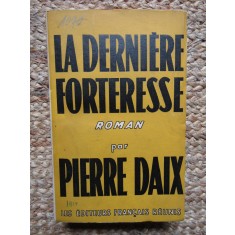 La Derni&egrave;re forteresse - Pierre Daix