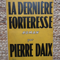 La Dernière forteresse - Pierre Daix