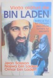 VIATA ALATURI DE BIN LADEN , SOTIA SI FIUL LUI OSAMA DEZVALUIE LUMEA LUI SECRETA de JEAN SASSON...OMAR BIN LADEN , 2010