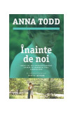 &Icirc;nainte de noi (Vol.5) - Paperback brosat - Anna Todd - Trei, 2021