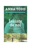 &Icirc;nainte de noi (Vol.5) - Paperback brosat - Anna Todd - Trei