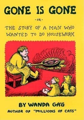 Gone Is Gone: Or the Story of a Man Who Wanted to Do Housework foto