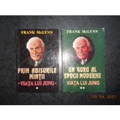 FRANK McLYNN - VIATA LUI JUNG. PRIN ABISURILE MINTII / UN GURU AL EPOCII MODERNE