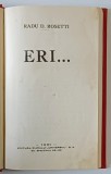 ERI ... de RADU ROSETTI , 1931 *EDITIE RELEGATA