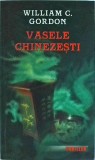 William C. Gordon - Vasele Chinezesti