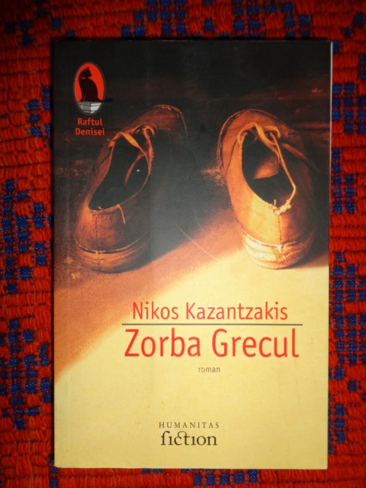 Nikos Kazantzakis - Zorba Grecul / roman / editura humanitas , an 2006