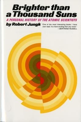 Brighter Than a Thousand Suns: A Personal History of the Atomic Scientists foto