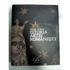 Istoria artei romanesti-Vasile Florea foto