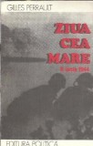 Ziua cea mare - 6 iunie 1944 - Gilles Perrault
