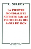 La Pieuvre Mondialiste attestee par les Protocoles des Sages de Sion - C. Sulkos, 2000