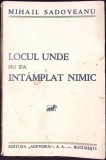 LOCUL UNDE NU S'A INTAMPLAT NIMIC-MIHAIL SADOVEANU-343032