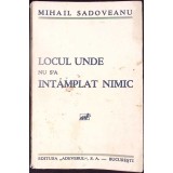 LOCUL UNDE NU S'A INTAMPLAT NIMIC-MIHAIL SADOVEANU-343032