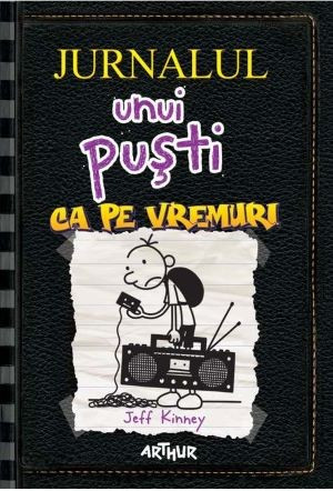 Jurnalul unui pusti 10 Ca pe Vremuri - Jeff Kinney