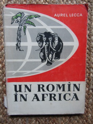 UN ROMAN IN AFRICA-AUREL LECCA foto