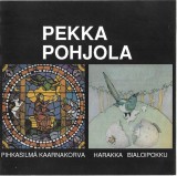 Pekka Pohjola - Pihkasilm&auml; Kaarnakorva / Harakka Bialoipokku, CDr