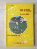 Ilie Dobre - Dobrin, la clipa amintirilor...