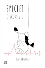 Discurs viu. Diatribe. Cartea I - Seneca Lucius Annaeus