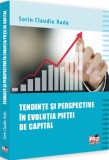 Tendinte si perspective in evolutia pietei de capital - Sorin Claudiu Radu, Universul Juridic