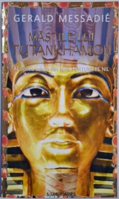 Mastile lui Tutankhamon &amp;ndash; Gerald Messadie foto