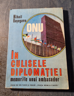 In culisele diplomatiei memoriile unui ambasador Mihail Haseganu foto