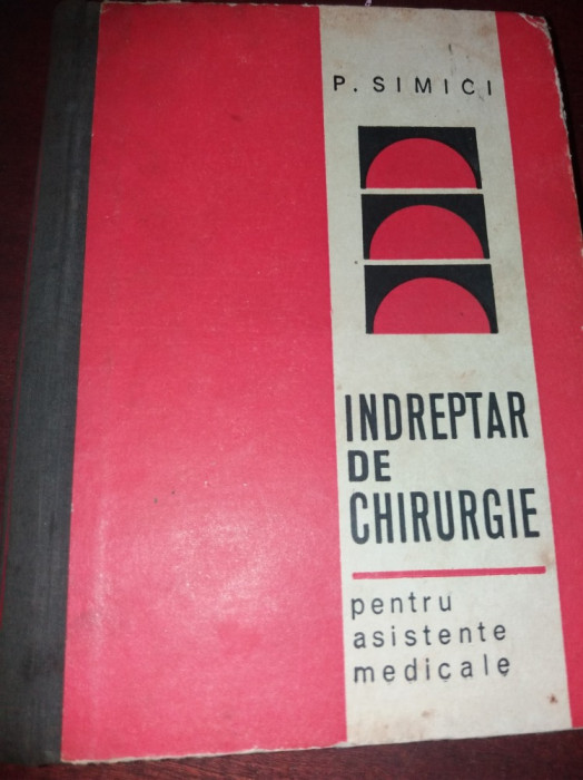 INDREPTAR DE CHIRURGIE (Pentru asistente medicale) ~ P. SIMICI