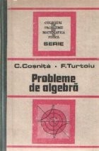 Probleme de algebra - Editia a patra (revizuita si completata) foto