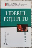Liderul poti fi tu - Dale Carnegie