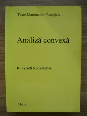 R. TYRRELL ROCKAFELLAR - ANALIZA CONVEXA - 2002 foto
