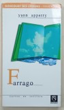 FARRAGO by YANN APPERRY , 2004