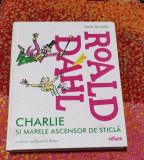 Charlie si marele ascensor de sticla - Dahl Roald