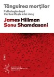 Cumpara ieftin Tanguirea mortilor. Psihologia dupa Cartea Rosie a lui Jung/James Hilman, Sonu Shamdasani