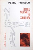INTRE SOCRATE SI XANTIPA-PETRU POPESCU-274461