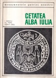Carte Istorie Cetatea Alba Iulia - Autori: I. Berciu, Al. Popa, Horia Ursu - 1968, Brosata, 59 Pagini, Romana, 13x20cm