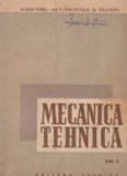 Mecanica tehnica, Volumul I - Mecanica teoretica. Manual pentru scolile tehnice de maistri