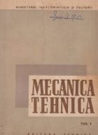 Mecanica tehnica, Volumul I - Mecanica teoretica. Manual pentru scolile tehnice de maistri