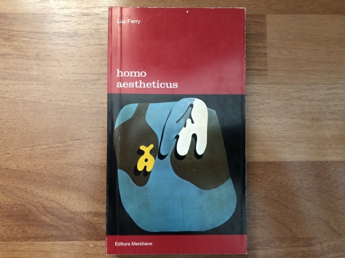 Luc Ferry - Homo Aestheticus