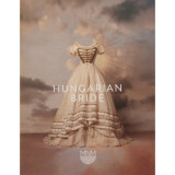 Hungarian Bride - Exhibition Catalogue - Simonovics Ildik&oacute;