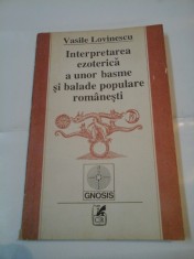 INTERPRETAREA EZOTERICA A UNOR BASME SI BALADE POPULARE ROMANESTI - Vasile LOVINESCU