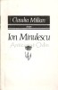 Despre Ion Minulescu - Claudia Millian, Editura Pentru Literatura, 1968, Studiu Critic Literar