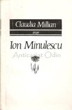 Cumpara ieftin Despre Ion Minulescu - Claudia Millian, Editura Pentru Literatura, 1968, Studiu Critic Literar