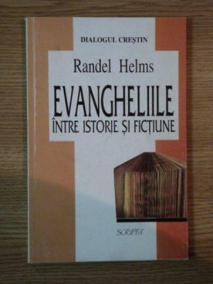 EVANGHELIILE INTRE ISTORIE SI FICTIUNE de RANDEL HELMS , 1997 foto