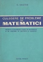 Culegere de probleme de matematici propuse la examenele scrise de maturitate si de admitere in institute si facultati foto