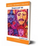 Ghidul incorect politic. Despre anii &#039;60 - Jonathan Leaf