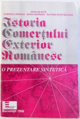 ISTORIA COMERTULUI EXTERIOR ROMANESC - O PREZENTARE SINTETICA de NICOLAE SUTA ...SULTANA SUTA - SELEJEAN , 1996