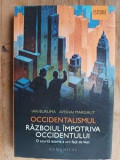 Occidentalismul. Razboiul impotriva Occidentului- Ian Buruma, A.Margalit, Humanitas