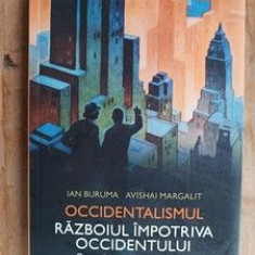 Occidentalismul. Razboiul impotriva Occidentului- Ian Buruma, A.Margalit