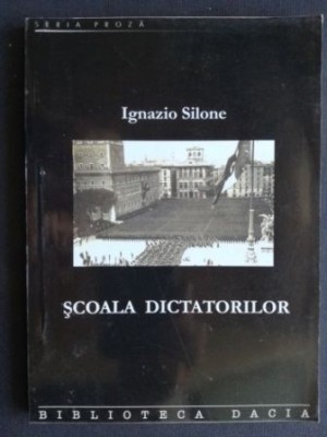 Scoala dictatorilor- Ignazio Silone foto
