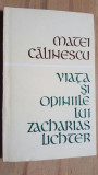 Viata si opiniile lui Zacharias Lichter- Matei Calinescu