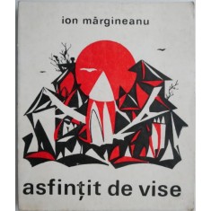 Asfintit de vise &ndash; Ion Margineanu